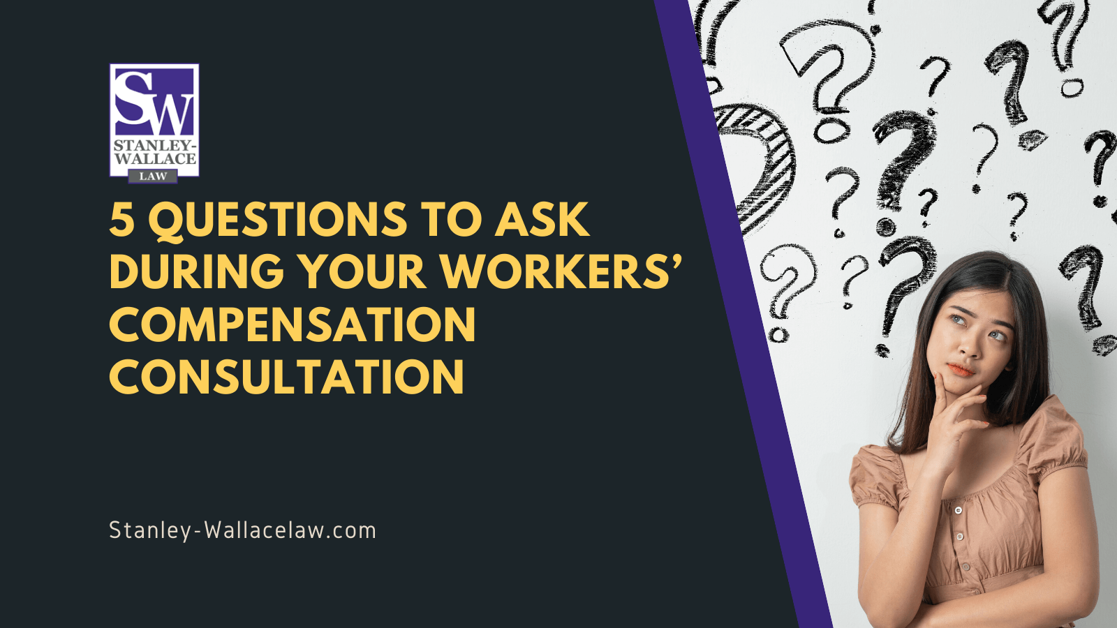 5 QUESTIONS TO ASK DURING YOUR WORKERS’ COMPENSATION CONSULTATION - Stanley-Wallace Law - slidell louisiana
