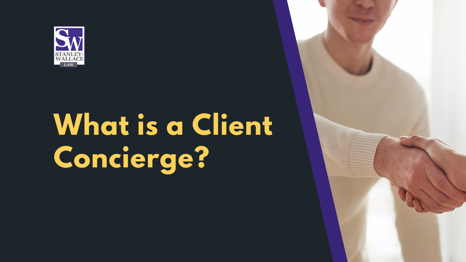 What is a Client Concierge - Stanley-Wallace Law - slidell louisiana