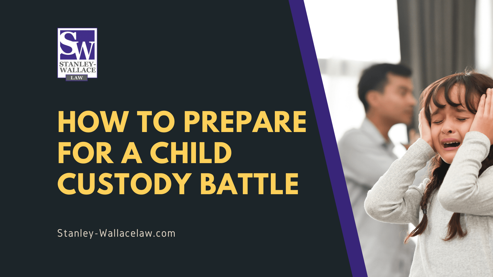 How to Prepare for a Child Custody Battle - Stanley-Wallace Law - slidell louisiana