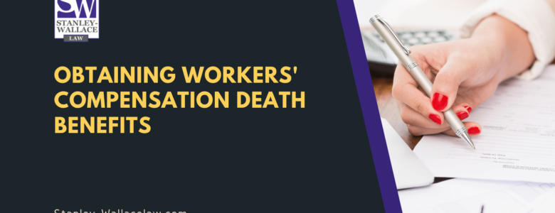 Obtaining Workers' Compensation Death Benefits - Stanley-Wallace Law - slidell louisiana
