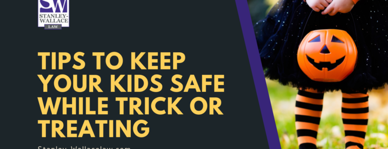 Tips to Keep Your Kids Safe While Trick or Treating - Stanley-Wallace Law - slidell louisiana