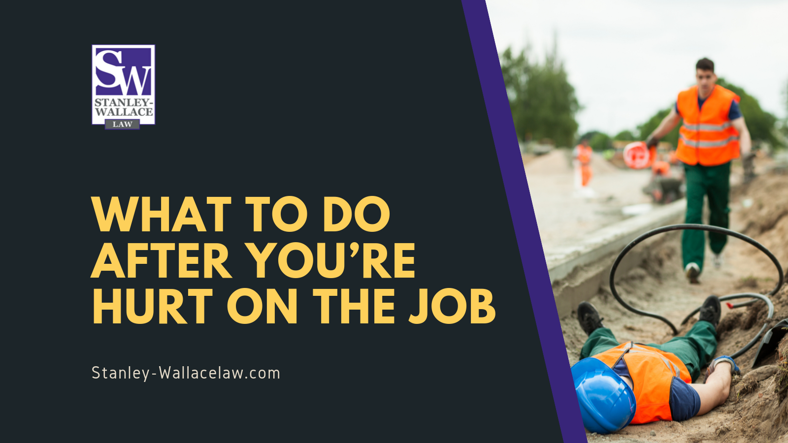 What to do After You’re Hurt on the Job | Stanley Wallace Law - slidell la