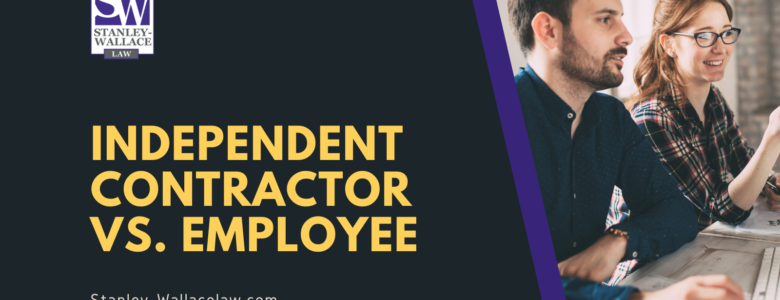 Independent contractor Vs. Employee - Stanley-Wallace Law - slidell louisiana