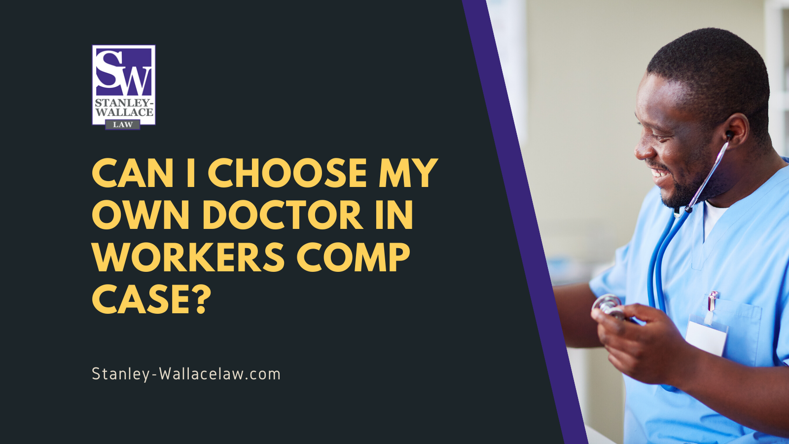 Can I choose my own doctor in workers comp case - Stanley-Wallace Law - slidell louisiana