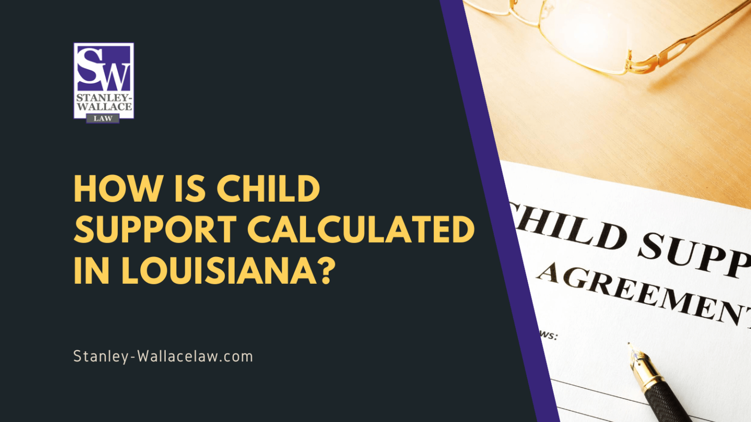 how-is-child-support-calculated-in-louisiana-stanley-wallace-law