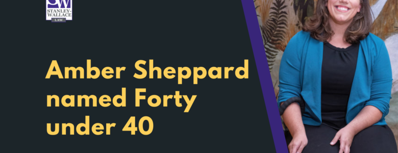 Amber Sheppard named Forty under 40 - Stanley-Wallace Law - slidell louisiana