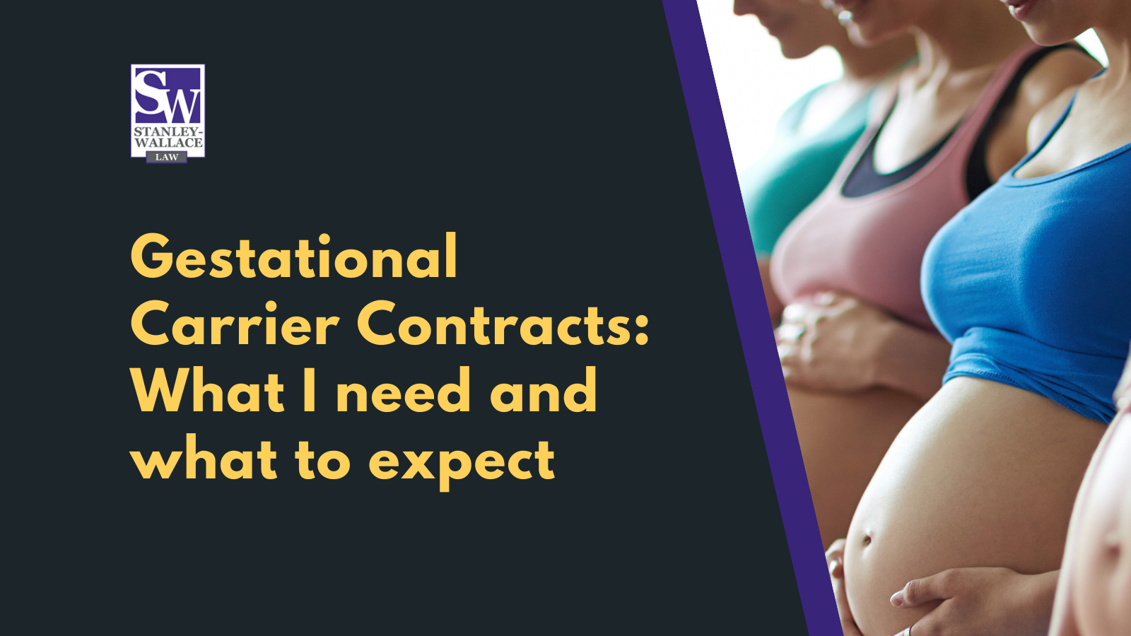 Gestational Carrier Contracts - Stanley-Wallace Law - slidell louisiana