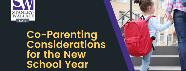 Co-Parenting Considerations for the New School Year